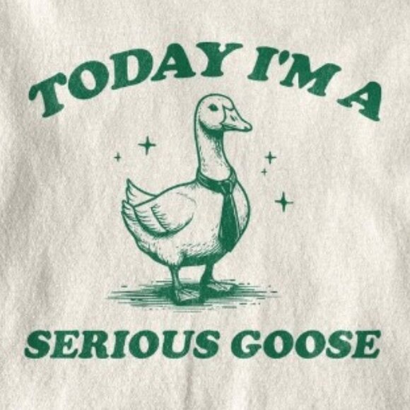 Today I'm a Serious Goose Vintage Shirt - Picture 2 of 4